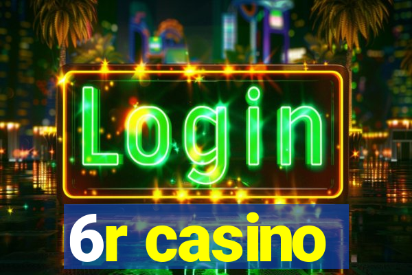 6r casino